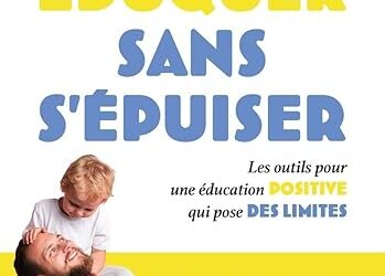 Éduquer sans s&rsquo;épuiser, les clés pour une parentalité sereine